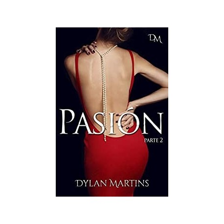 Pasión (Trilogía nº 2)   Dylan Martins