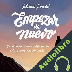 Audiolibro Empezar de nuevo Soledad Simond