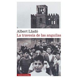 La travesía de las anguilas (Narrativa)  Albert Lladó