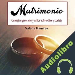 Audiolibro Matrimonio Valeria Ramirez