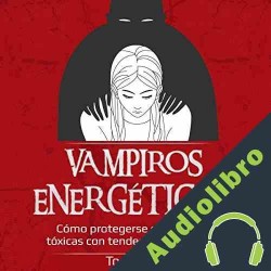 Audiolibro Vampiros Energéticos Tony Sayers