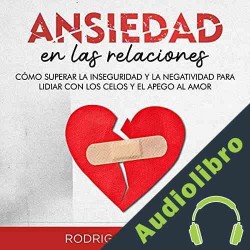 Audiolibro Ansiedad en las relaciones Rodrigo Pacheco