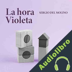 Audiolibro La Hora Violeta Sergio del Molino