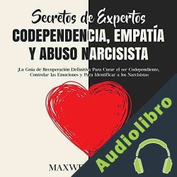 Audiolibro Secretos de expertos - codependencia, empatía y abuso narcisista Maxwell Jensen