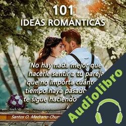 Audiolibro 101 ideas románticas Santos Omar Medrano Chura