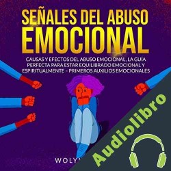 Audiolibro Señales del Abuso Emocional Wolynn Glad