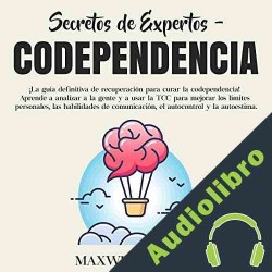 Audiolibro Secretos de expertos - codependencia Maxwell Jensen