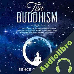 Audiolibro Guía Práctica de Zen Budista Para Principiantes Sence Calzadilla