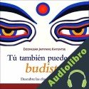 Audiolibro Tú También Puedes Ser Budista Dzongsar Jamyan Khyentse