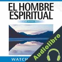 Audiolibro El Hombre Espiritual Watchman Nee