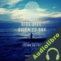 Audiolibro Dios dice quién yo Soy Edixon G. Valles