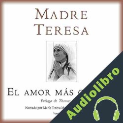 Audiolibro El Amor Mas Grande Madre Teresa