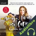 Audiolibro Amiga, lávate esa cara Rachel Hollis