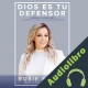 Audiolibro Dios es tu defensor Rosie Rivera