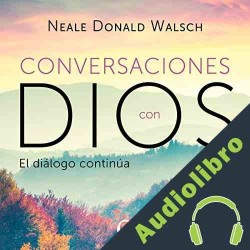 Audiolibro Conversaciones con Dios 2 Neale Donald Walsch