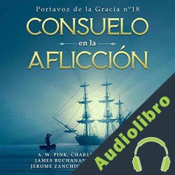 Audiolibro Consuelo en la Aflicción A. W. Pink