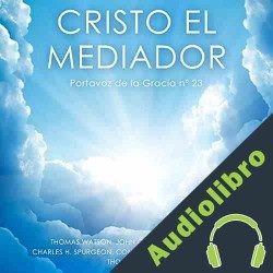 Audiolibro Cristo el Mediador Thomas Watson