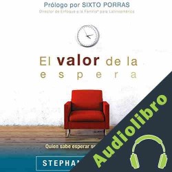 Audiolibro El Valor de la Espera Stephanie Campos