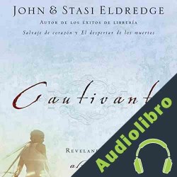 Audiolibro Cautivante John Eldredge