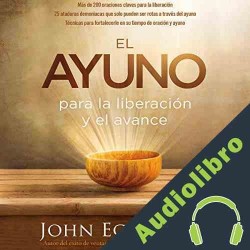 Audiolibro El Ayuno John Eckhardt