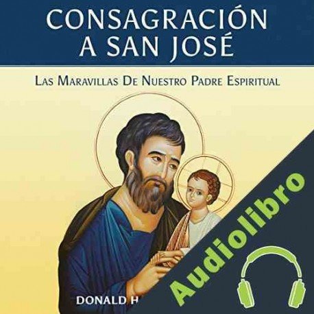 Audiolibro Consagración a San José Fr. Donald Calloway MIC