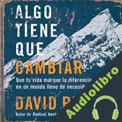 Audiolibro Algo tiene que cambiar David Platt