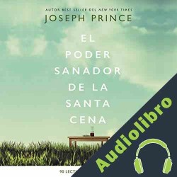 Audiolibro El poder sanador de la Santa Cena Joseph Prince