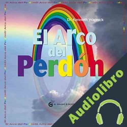 Audiolibro El Arco del perdón Kenneth Wapnick