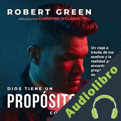 Audiolibro Dios Tiene Un Propósito Contigo Robert Green