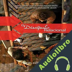 Audiolibro El Discípulo Relacional Joel Comiskey