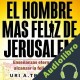 Audiolibro El Hombre Mas Feliz de Jerusalem Uri Trajtmann