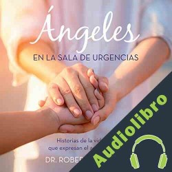 Audiolibro Ángeles en la sala de urgencias Robert Lesslie