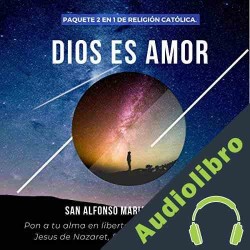 Audiolibro Dios Es Amor: Paquete 2 en 1 de Religión Católica. San Alfonso Maria de Ligorio