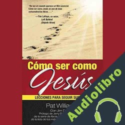 Audiolibro Cómo ser como Jesús Pat Williams