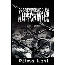 Sobreviviendo en Auschwitz - Si esto es el Hombre   Primo levi