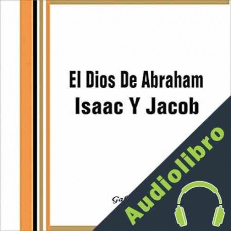 Audiolibro El Dios De Abraham, Isaac Y Jacob Gabriel Agbo