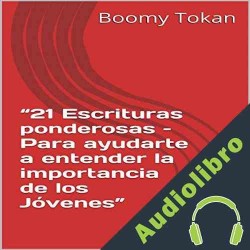 Audiolibro 21 Escrituras Ponderosas Boomy Tokan