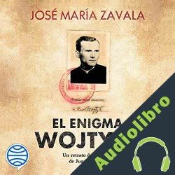 Audiolibro El enigma Wojtyla José María Zavala