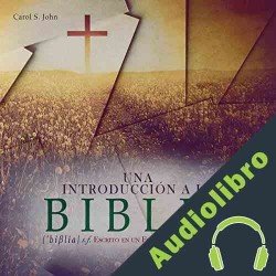 Audiolibro Una Introducción a La Biblia Carol S. John