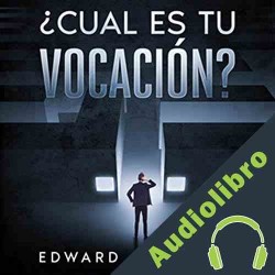 Audiolibro ¿Cual Es Tu Vocación? Edward G. Valdez