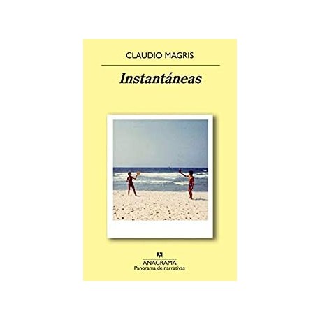 Instantáneas (Panorama de narrativas nº 1020)   Claudio Magris
