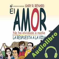 Audiolibro El Amor No Ha Olvidado A Nadie Gary R. Renard