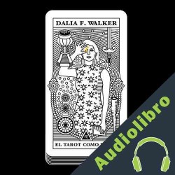 Audiolibro El Tarot como llave Dalia F. Walker