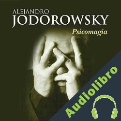 Audiolibro Psicomagia Alejandro Jodorowsky