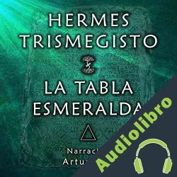 Audiolibro La Tabla Esmeralda Hermes Trismegisto