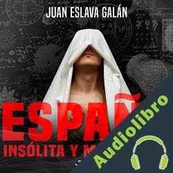 Audiolibro España insólita y misteriosa Juan Eslava Galán