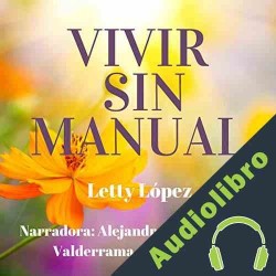 Audiolibro Vivir sin Manual Letty Lopez