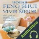 Audiolibro Hogar Feng Shui Para Vivir Mejor Sasha