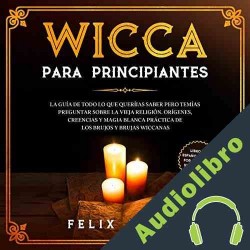 Audiolibro Wicca para Principiantes Felix White