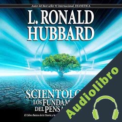 Audiolibro Scientology: Los Fundamentos del Pensamiento L. Ron Hubbard